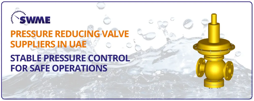 Pressure Reducing Valve suppliers in UAE